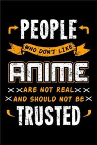People Who Don't Like Anime Are Not Real And Should Not Be Trusted