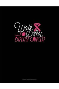 Walk To Defeat Breast Cancer