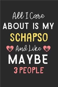 All I care about is my Schapso and like maybe 3 people