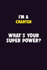I'M A Charter, What's Your Super Power?
