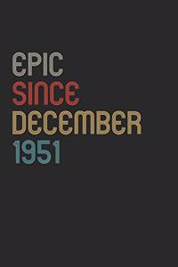 Epic Since 1951 December Notebook Birthday Gift