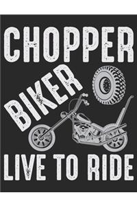 Chopper Biker Live To Ride