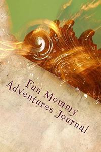 Fun Mommy Adventures Journal