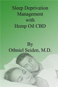 Sleep Deprivation Management with Hemp Oil CBD