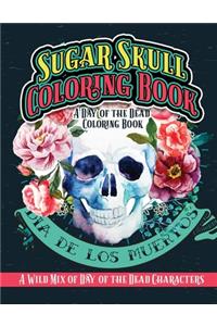 Sugar Skull Coloring Book A Day of the Dead Coloring Book