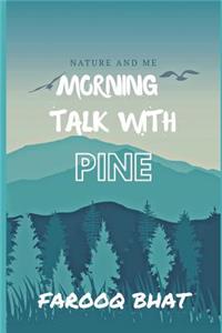 Morning Talk with Pine