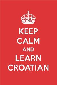 Keep Calm and Learn Croatian: Croatian Designer Notebook