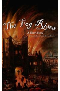 The Fog Rises