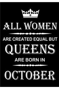 All Women Are Created Equal But Queens Are Born In October