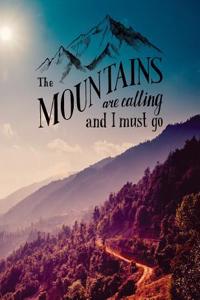 The Mountains Are Calling and I Must Go