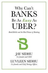 Why Can't Banks Be As Easy As Uber?