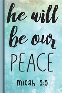He Will Be Our Peace Micah 5