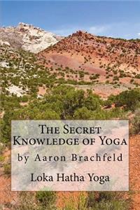 The Secret Knowledge of Yoga