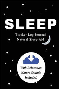 Sleep - Tracker Log Journal - Natural Sleep Aid