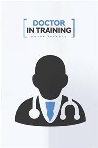 Doctor In Training Notes Journal