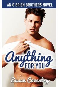 Anything for You