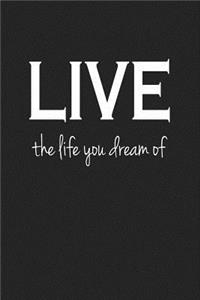 Live the Life You Dream of
