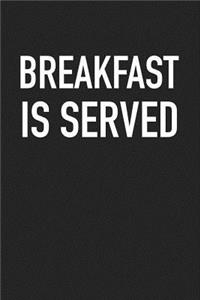 Breakfast Is Served