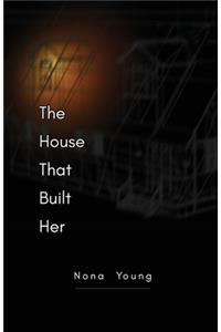 House That Built Her