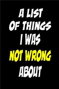 A List of Things I Was Not Wrong about