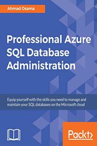 Professional Azure SQL Database Administration