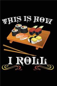 This Is How I Roll