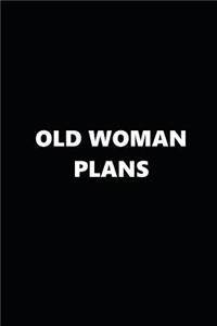2019 Weekly Planner Funny Theme Old Woman Plans Black White
