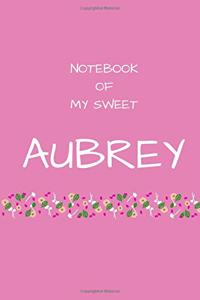 Notebook of my sweet Aubrey