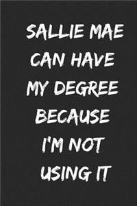 Sallie Mae Can Have My Degree Because I'm Not Using It
