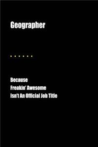 Geographer Because Freakin' Awesome Isn't an Official Job Title