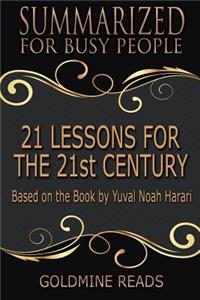 21 Lessons for the 21st Century - Summarized for Busy People