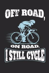 Off Road on Road I Still Cycle