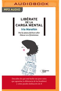 Libérate de la Carga Mental (Narración En Castellano)