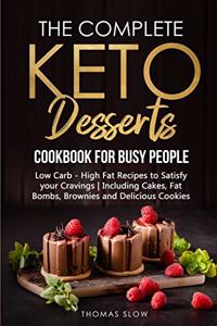 The Complete Keto Desserts Cookbook for Busy People