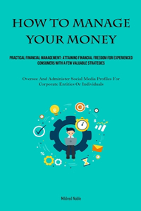 How To Manage Your Money