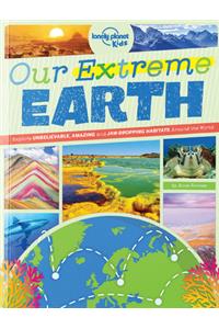 Lonely Planet Kids Our Extreme Earth 1