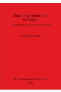 Ciudad y territorio entre los Mayas