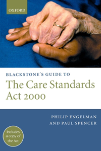 Blackstone's Guide to the Care Standards Act 2000