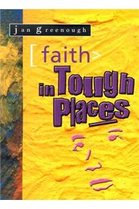 Faith in Tough Places