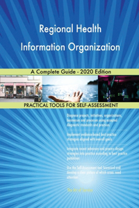Regional Health Information Organization A Complete Guide - 2020 Edition
