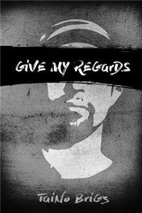 Give My Regards