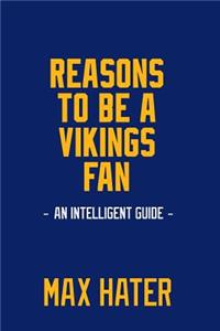 Reasons To Be A Vikings Fan