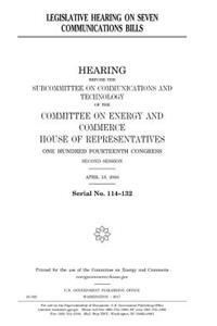 Legislative hearing on seven communications bills