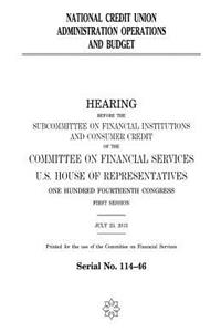 National Credit Union Administration operations and budget
