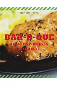 Bar-B-Que Low-Fat Meals Journal: 110 Page 8x10