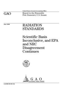 Radiation Standards: Scientific Basis Inconclusive, and EPA and NRC Disagreement Continues