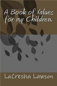 A Book of Values for my Children
