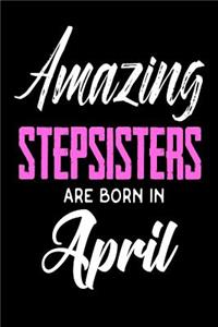 Amazing Stepsisters Are Born In April