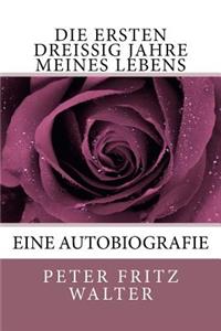 Die ersten dreissig Jahre meines Lebens