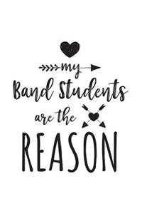 My Band Students Are The Reason